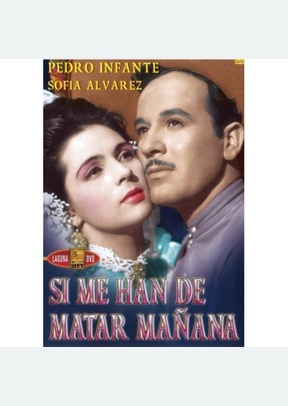 SI ME HAN DE MATAR MANANA