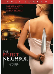 The Perfect Neighbor