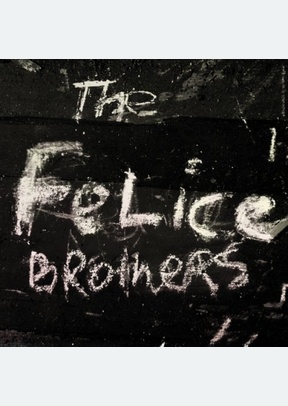 FELICE BROTHERS