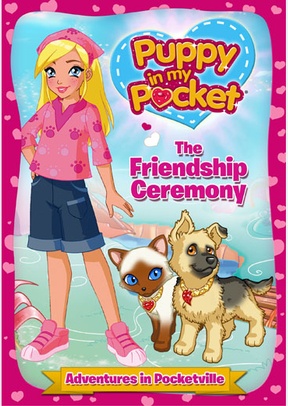 Puppy in My Pocket: The Friendship Ceremony