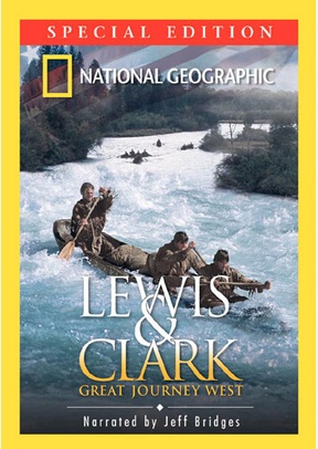 National Geographic: Lewis & Clark, Great Journey West
