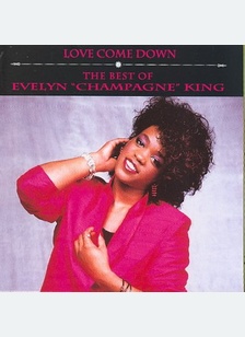 Love Come Down: The Best of Evelyn "Champagne" King