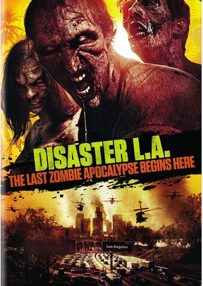Disaster L.A.: The Last Zombie Apocalypse Begins Here