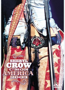 Sheryl Crow: C'mon America 2003