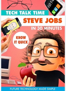 Tech Talk Time: Steve Jobs in 30 Minutes