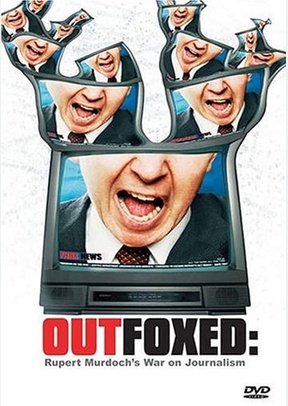 Outfoxed: Rupert Murdoch's War on Journalism