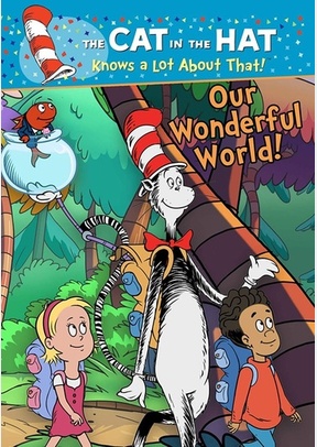 The Cat in the Hat Knows a Lot About That! Our Wonderful World