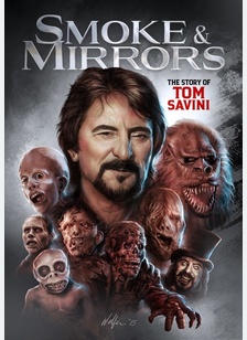 Smoke And Mirrors: The Story of Tom Savini
