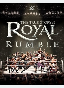 WWE: The True Story of Royal Rumble