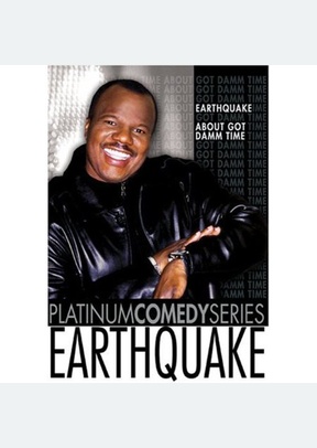 Platinum Comedy Series: Earthquake - About Got Damm Time