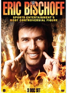 WWE: Eric Bischoff - Sports Entertainment's Most Controversial Figure