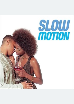SLOW MOTION