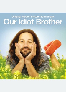 Our Idiot Brother (Original Motion Picture Soundtrack)
