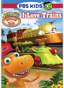 Dinosaur Train: I Love Trains
