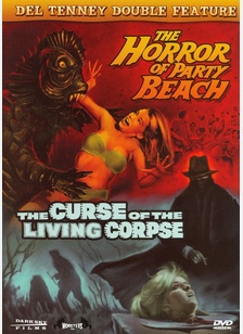Del Tenney Double Feature: The Curse of the Living Corpse / The Horror of Party Beach