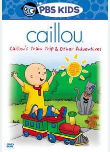Caillou: Train Trip & Other Adventures