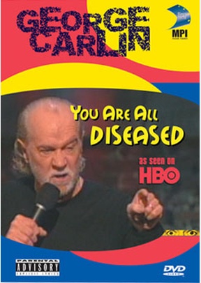George Carlin: You Are All Diseased