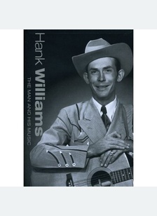 Hank Williams: The Man And His Music