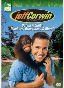 The Jeff Corwin Experience: Out on a Limb - Monkeys, Orangutans & More
