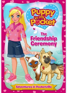 Puppy in My Pocket: The Friendship Ceremony