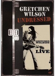 Gretchen Wilson: Undressed - Live