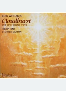 Whitacre: Cloudburst and Other Choral Works