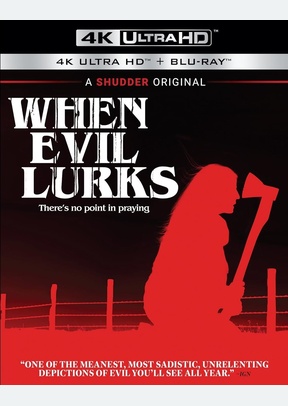 WHEN EVIL LURKS (4K/BR)