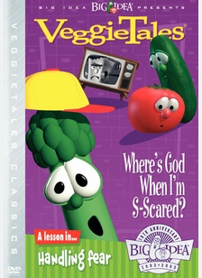 Veggie Tales: Where's God When I'm S-Scared?