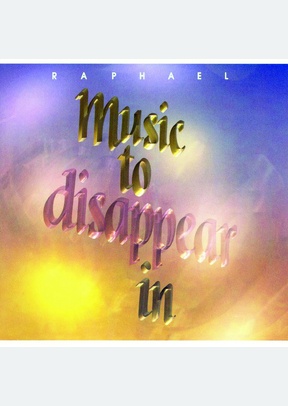 MUSIC TO DISAPPEAR IN