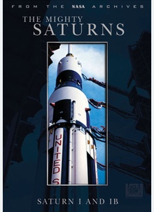 The Mighty Saturns: Saturn I and IB