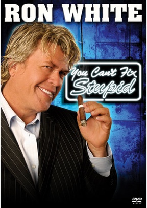 Ron White: You Can't Fix Stupid