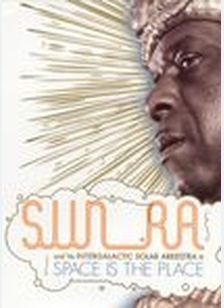 Sun Ra: Space Is The Place