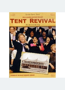 Gaither: Tent Revival Homecoming
