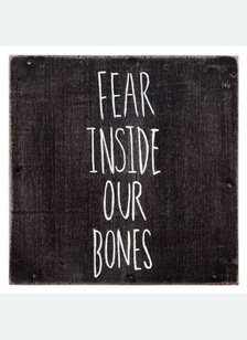 Fear Inside Our Bones