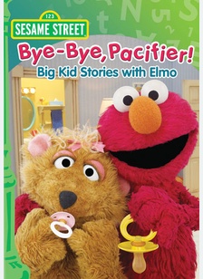 Sesame Street: Bye-Bye, Pacifier! Big Kid Stories with Elmo