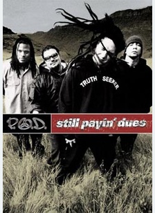 P.O.D.: Still Payin' Dues