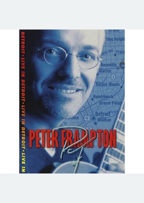 Peter Frampton: Live in Detroit