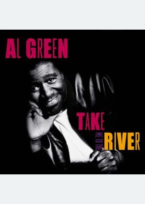 TAKE ME TO THE RIVER