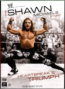 WWE Shawn Michaels: Heartbreak & Triumph