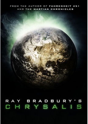 Ray Bradbury's Chrysalis