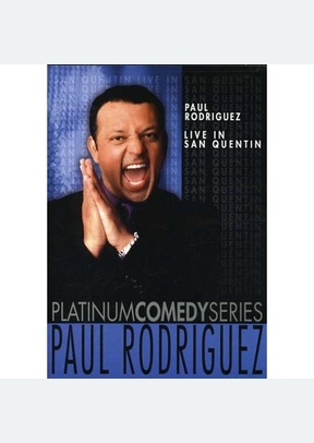 Platinum Comedy Series: Paul Rodriguez Live in San Quentin