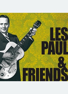 LES PAUL & FRIENDS