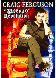 Craig Ferguson: A Wee Bit O' Revolution