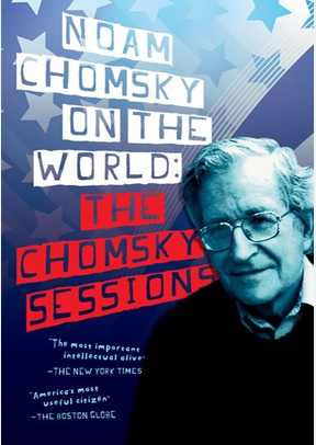 Noam Chomsky On The World: The Chomsky Sessions