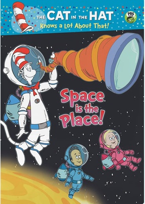 The Cat in the Hat Knows a Lot About That: Space is the Place!
