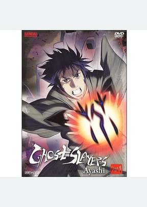 Ghost Slayers Ayashi Part 1