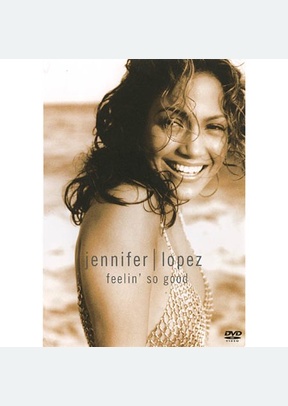 Jennifer Lopez: Feelin' So Good
