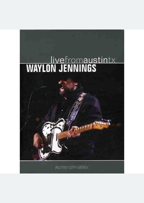 Waylon Jennings: Live from Austin Texas