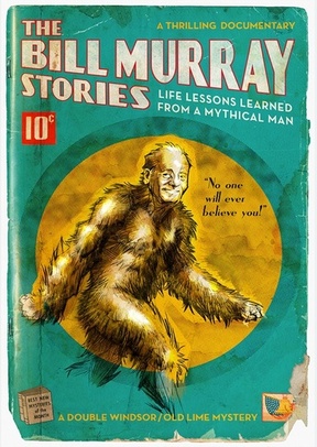 The Bill Murray Stories: Life Lessons Learned from a Mythical Man