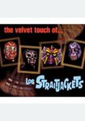 The Velvet Touch Of Los Straitjackets